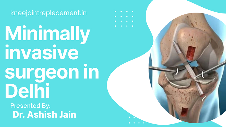 Minimally Invasive Surgeon in Delhi: Dr. Ashish Jain – Leading the Future of Precision Surgery