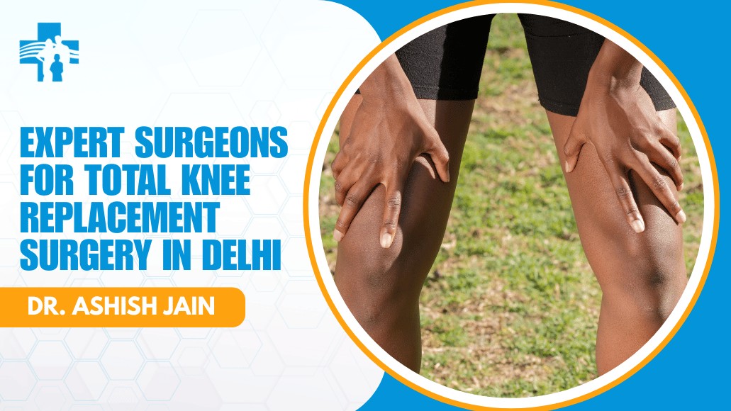 Total Knee Replacement Surgery in Delhi