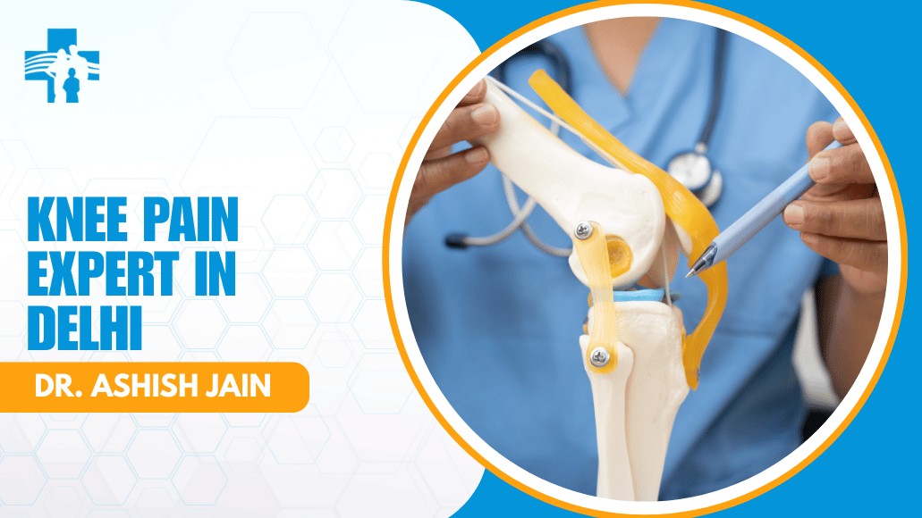 Knee Pain Specialist Doctor in Delhi