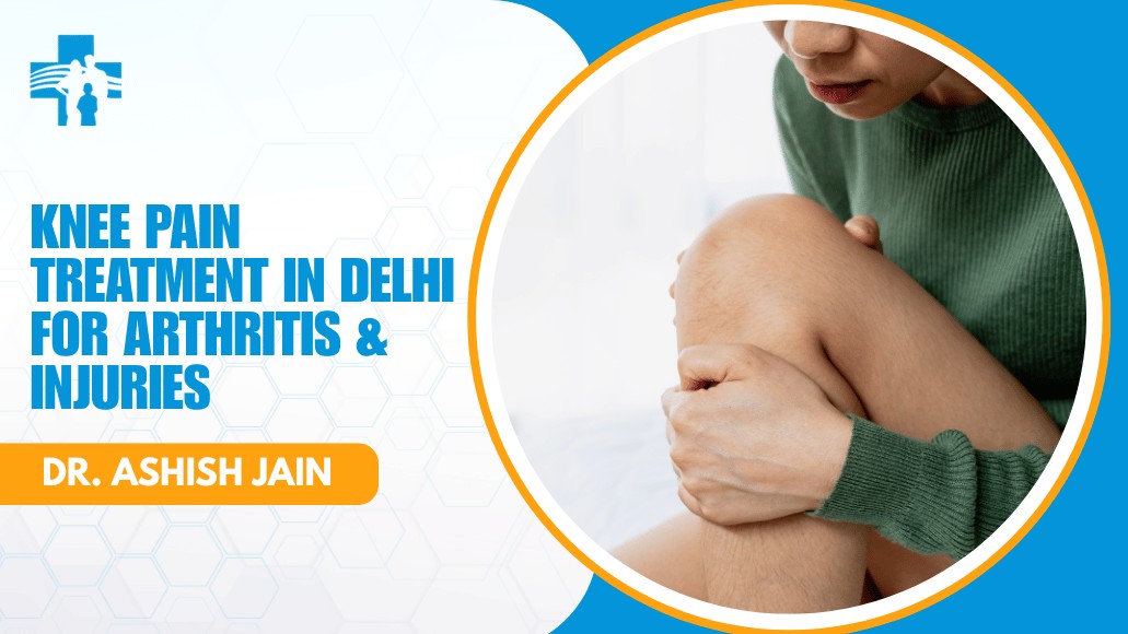 Knee Pain Treatment in Delhi