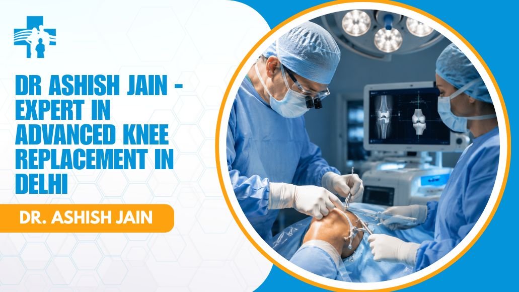 Advanced Knee Replacement Consultation in Delhi