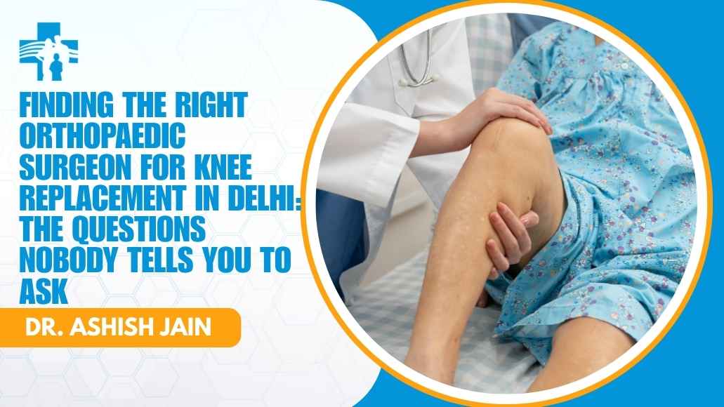 Consultation with an orthopaedic surgeon in Delhi before knee replacement