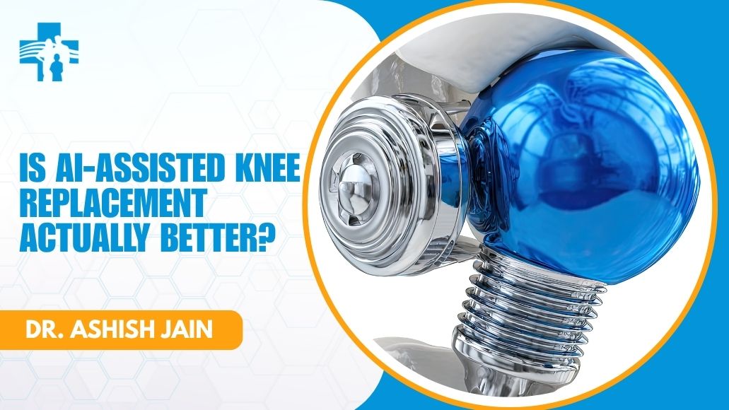 Is AI-Assisted Knee Replacement Actually Better?